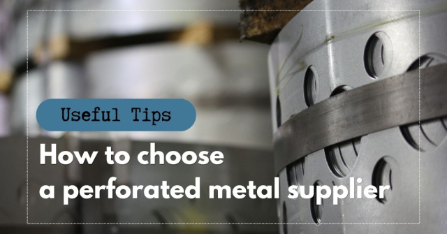 perforated metal supplier - how to choose
